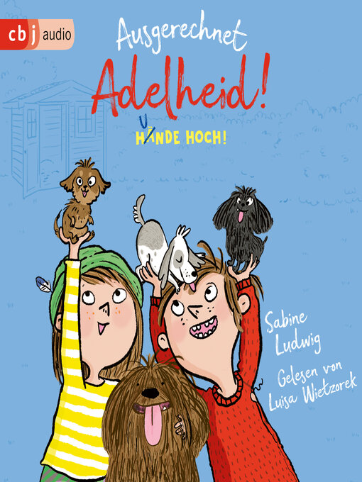 Title details for Ausgerechnet Adelheid!--Hunde hoch! by Sabine Ludwig - Available